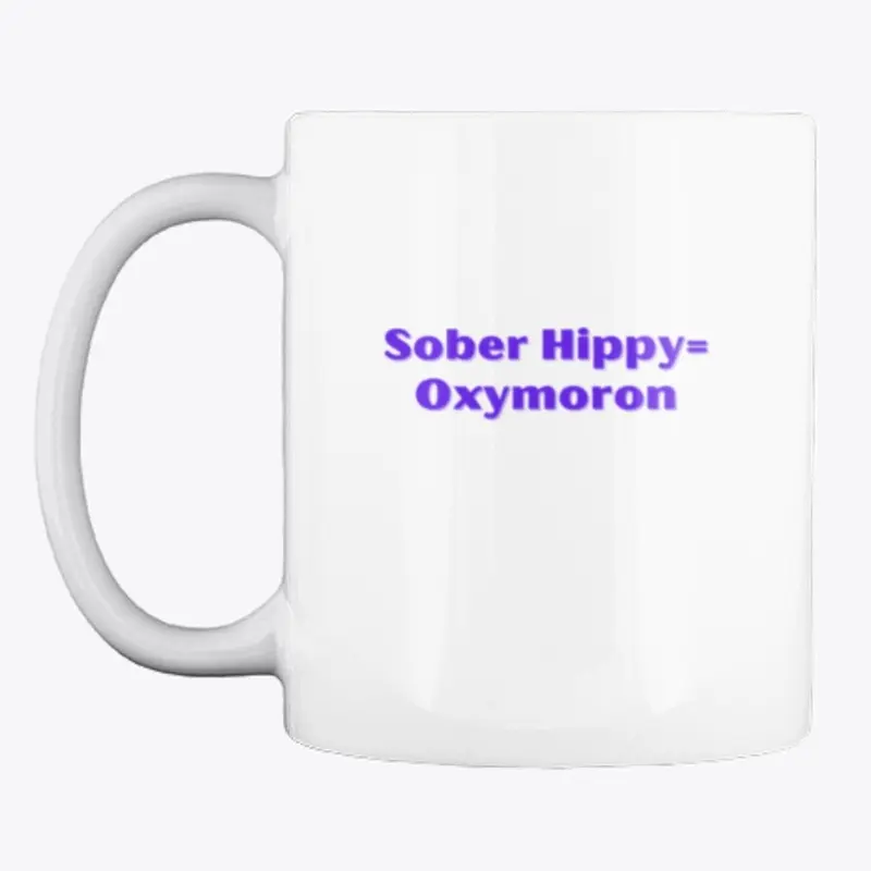 Sober Hippy = Oxymoron